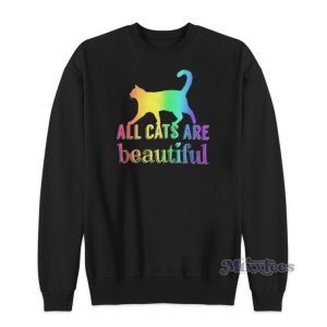 All Cats Are Beautiful Sweatshirt 1