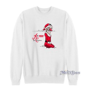 All I Wah For Christmas Sweatshirt 2