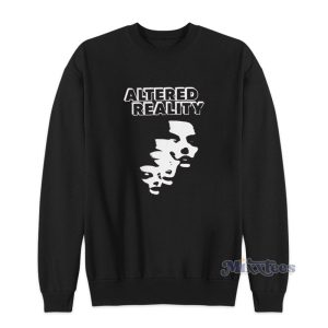 Altered Reality Sweatshirt 1