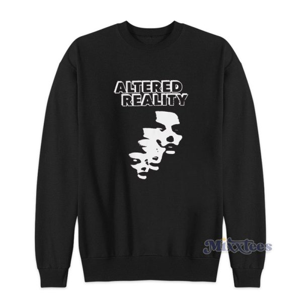 Altered Reality Sweatshirt