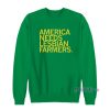 America Needs Lesbian Farmers Sweatshirt for Unisex