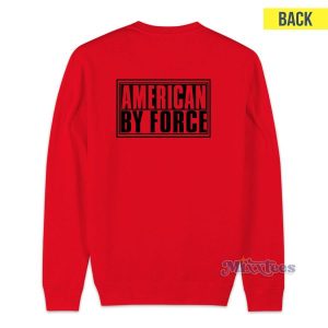 American By Force Sweatshirt For Unisex 2