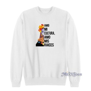 Amo Mi Cultura Amo Mis Raices Sweatshirt for Unisex