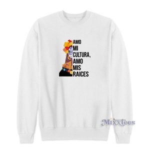 Amo Mi Cultura Amo Mis Raices Sweatshirt for Unisex 2