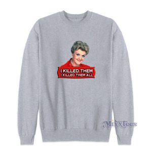 Angela Lansbury Killed Them I Killed Them All Sweatshirt 1