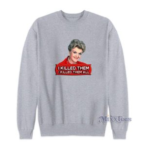 Angela Lansbury Killed Them I Killed Them All Sweatshirt 2