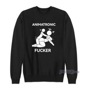 Animatronic Fucker Sweatshirt 1