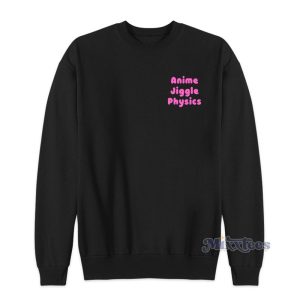 Anime Jiggle Physics Sweatshirt 1