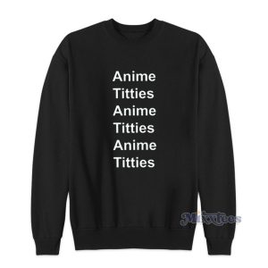 Anime Titties Sweatshirt For Unisex 2