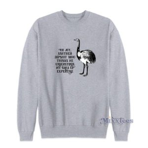 Another Dipshit Who Thinks He Understands My Are Of Expertise Sweatshirt 2