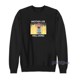 Another Job Well Done Sweatshirt for Unisex 2