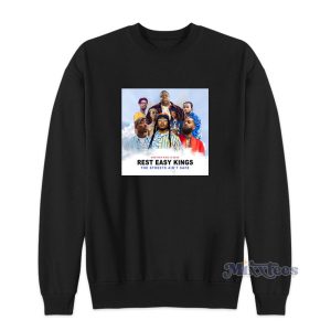 Another King Is Dead Rest Easy Kings The Streets Aint Safe Sweatshirt 1