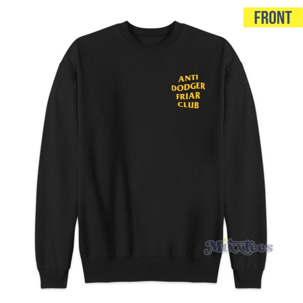 Anti Dodger Friar Club Sweatshirt for Unisex