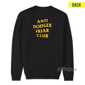 Anti Dodger Friar Club Sweatshirt for Unisex 2