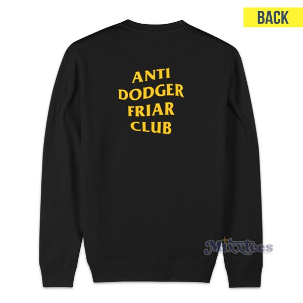 Anti Dodger Friar Club Sweatshirt for Unisex