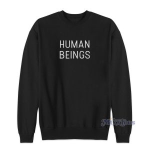 Anti Racism Human Beings Sweatshirt for Unisex 1