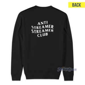 Anti Streamer Club Sweatshirt for Unisex 1