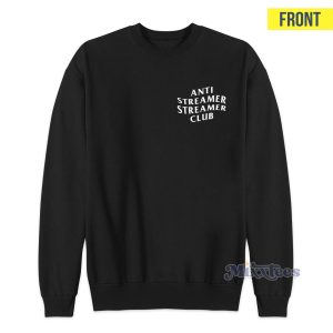 Anti Streamer Club Sweatshirt for Unisex