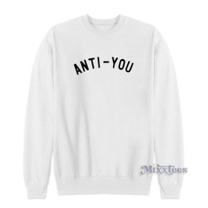 Anti You Funny Anti Social Mean Hater Sweatshirt 2