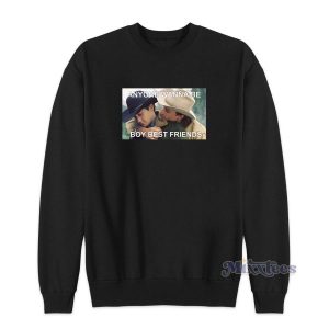 Anyone Wanna Be Boy Best Friends Sweatshirt for Unisex 2