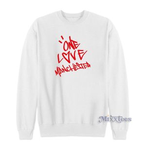 Ariana Grande One Love Manchester Sweatshirt for Unisex 1