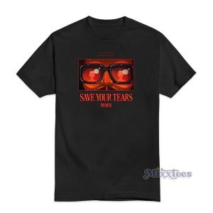 Ariana Grande and The Weeknd Save Your Tears Remix T-Shirt