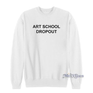 Art School Dropout Rihanna Sweatshirt 1