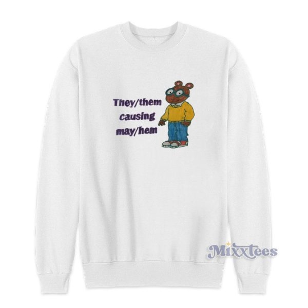 Arthur They Them Causing May Hem Sweatshirt