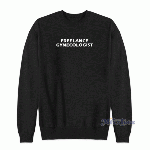 Artistshot Freelance Gynecologist Sweatshirt for Unisex 1