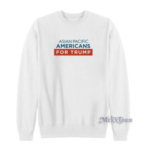 Asian Pacific Americans For Trump Sweatshirt for Unisex 1