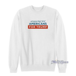 Asian Pacific Americans For Trump Sweatshirt for Unisex 2