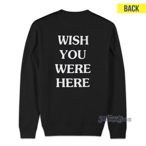 Astroworld Buy Wish You Were Here Sweatshirt for Unisex 2