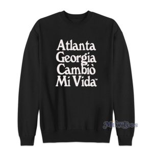 Atlanta Georgia Cambio Mi Vida Sweatshirt For Unisex 1