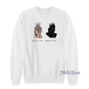 Attraction Is Flesh Connection Is Soul Sweatshirt 1