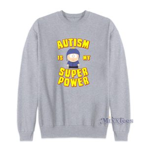 Autism Is My Super Power Craig Tucker Sweatshirt 1