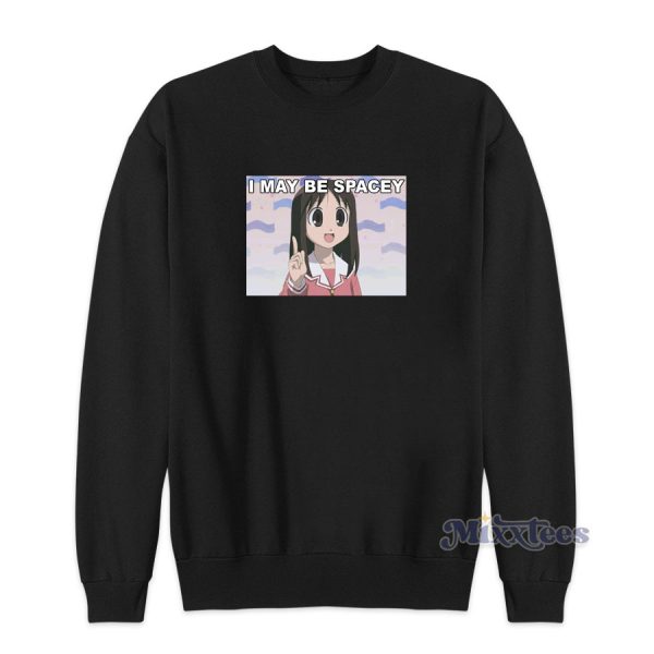 Azumanga Daioh I May Be Spacey Sweatshirt Cheap Custom