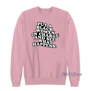 BACK WOMXN IN CHARGE Sweatshirt For Unisex 1