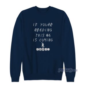 Babe Laufenberg If Youre Reading This 6 Is Coming Sweatshirt 1