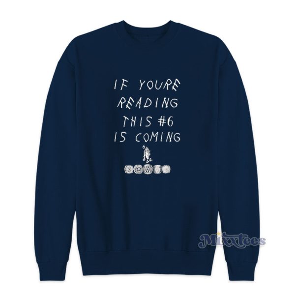 Babe Laufenberg If You’re Reading This 6 Is Coming Sweatshirt