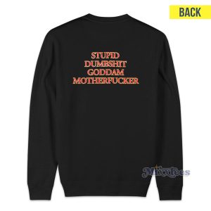 Bad Habits Single Stupid Dumbshit Goddam Motherfucker Sweatshirt 2