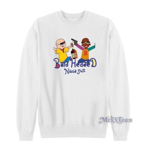 Bald Headed Nigga Shit Sweatshirt 1