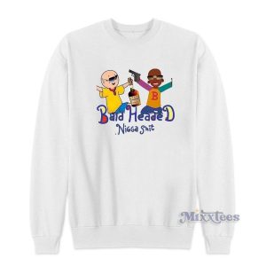 Bald Headed Nigga Shit Sweatshirt 2