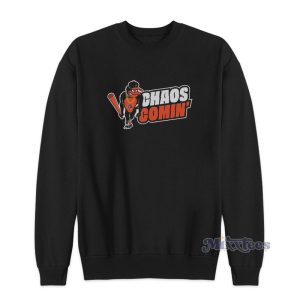 Baltimore Orioles Chaos Comin Sweatshirt 1