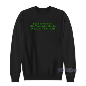 Based On The Book The Woodsboro Murder Sweatshirt 1