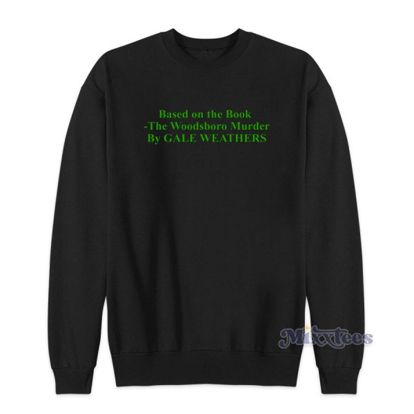 Based On The Book The Woodsboro Murder Sweatshirt