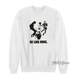 Be Like Mike Tyson Jackson Jordan Sweatshirt 1