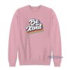 Be kind Sweatshirt for Unisex