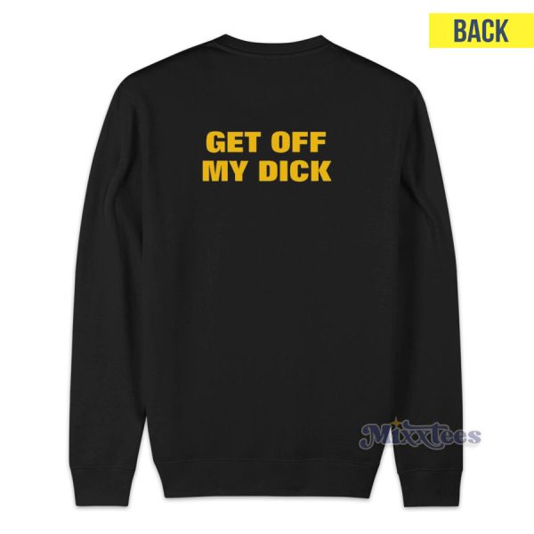 Beastie Boys Get Off My Dick Sweatshirt for Unisex