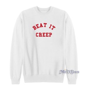 Beat It Creep Sweatshirt for Unisex 1