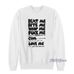 Beat Me Bite Me Whip Me Sweatshirt for Unisex 1